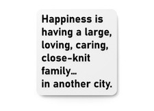 Happiness Is Having A Large Loving Caring Close Knit Family Funny Sign for Home