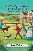 Penelope And The Others Story Of Five Country Children Amy Walton Taschenbuch