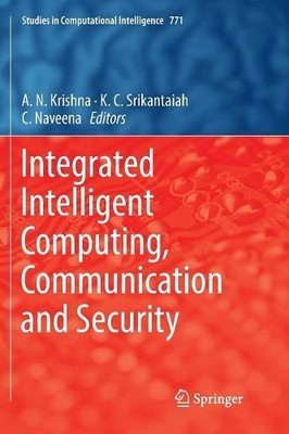 Integrated Intelligent Computing, Communication and Security - 9789811342424