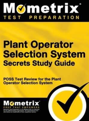 Plant Operator Selection System Secrets Study Guide: Poss Test Review for the