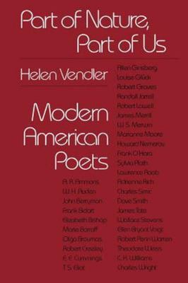 Part of Nature, Part of Us: Modern American Poets by Vendler, Helen