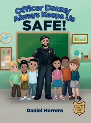 Daniel Herrera Officer Danny Always Keeps Us SAFE! (Gebundene Ausgabe)