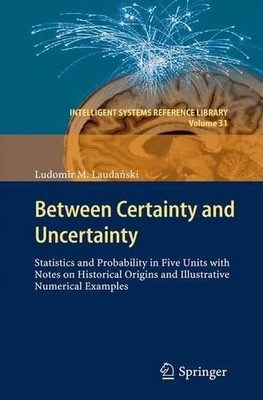 Between Certainty and Uncertainty - 9783642436734