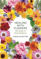 Healing With Flowers | The Power Of Floral Medicine | Anne Mcintyre | Buch