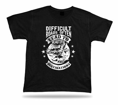 Tshirt Tee Shirt Birthday Gift Idea Difficult Roads Lead Quote Winsdom Mountains