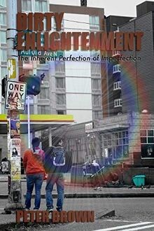 Dirty Enlightenment:  The Inherent Perfection of Imperfe... | Buch | Zustand gut