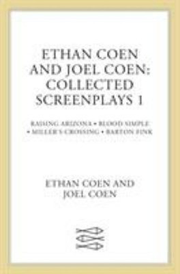 Ethan Coen and Joel Coen: Collected Screenplays 1 : Blood Simple,