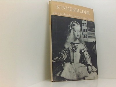 Kinderbilder in fünf Jahrhunderten Europäischer Malerei. (Sg7h) Mit einer Einlei