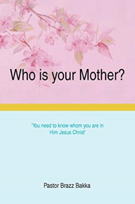 Who is your Mother?: You need to know whom you are in H - Paperback NEW Bakka, P