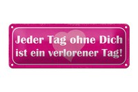 Blechschild Spruch 27X10Cm Tag Ohne Dich Ist Verlorener Tag Deko Schild Tin Sign