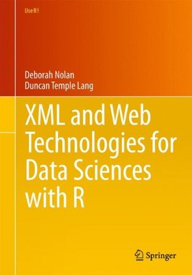 XML AND WEB TECHNOLOGIES FOR DATA SCIENCES WITH R (USE R!) By Deborah Nolan VG