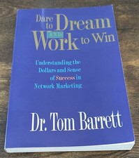 Dare to Dream and Work to Win by Dr. Tom Barrett Network Marketing