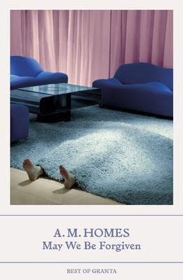 May We Be Forgiven | A. M. Homes | Best of Granta | Taschenbuch | Best of Granta