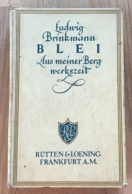 Aus meiner Bergwerkszeit : Bd. 2 Blei Brinkmann, Ludwig: