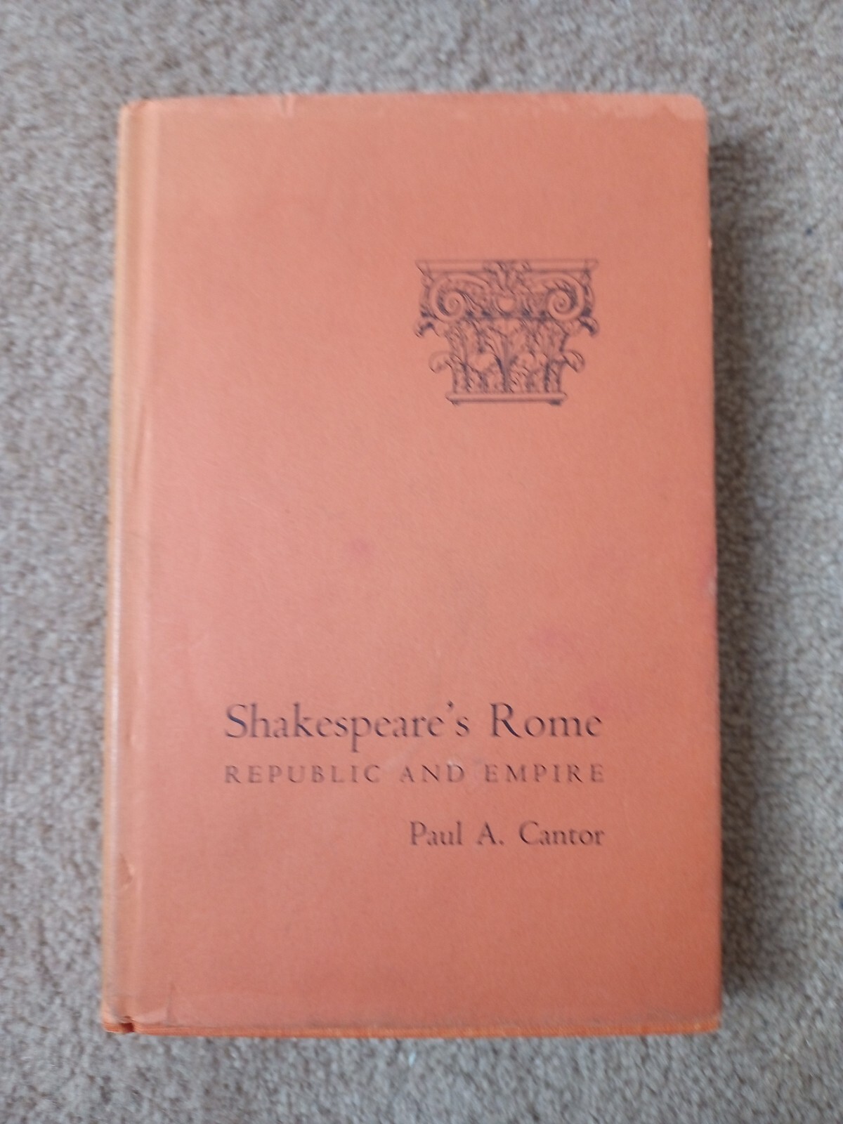 Shakespeare's Rome -: Republic & Empire - Paul A.Cantor