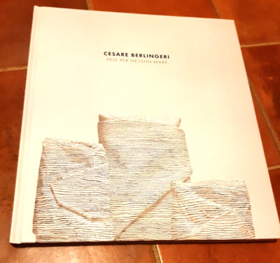CESARE BERLINGERI - SEGEL FÜR KEIN MEER (AUFL. ALTE GALERIE)