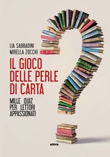 Il gioco delle perle di carta. Mille quiz per lettori appassionati - Sabba...