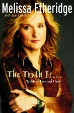 The Truth Is... My Life in Love and Music - Hardcover - GOOD