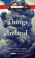 The Broadsheet Book of Unspecified Things That Look Like Ireland