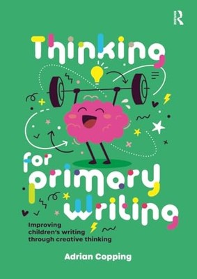 Thinking for Primary Writing: Impro..., Copping, Adrian