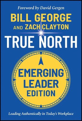 True North, Emerging Leader Edition | Leading Authentically in Today's Workplace