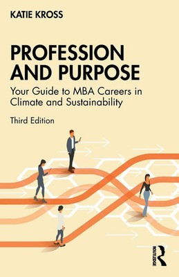 Profession and Purpose Your Guide to MBA Careers in Climate and Sustainability