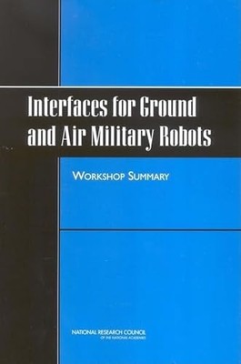 Interfaces for Ground and Air Military Robots: Workshop Summary