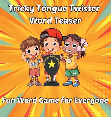 Tricky Tongue Twister Word Teaser | Fun Word Game for Everyone | Al Tran | Buch