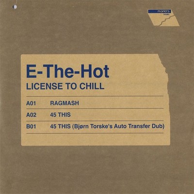 E-The-Hot - License To Chill - Italian 12''  Vinyl - 2007 - Mantra Vibes