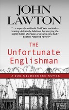 The Unfortunate Englishman (A Joe Wilderness Novel) by Lawton, John