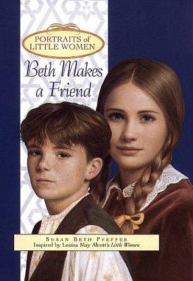Beth Makes a Friend; Portraits of Little Wome- Pfeffer, 9780385325837, hardcover