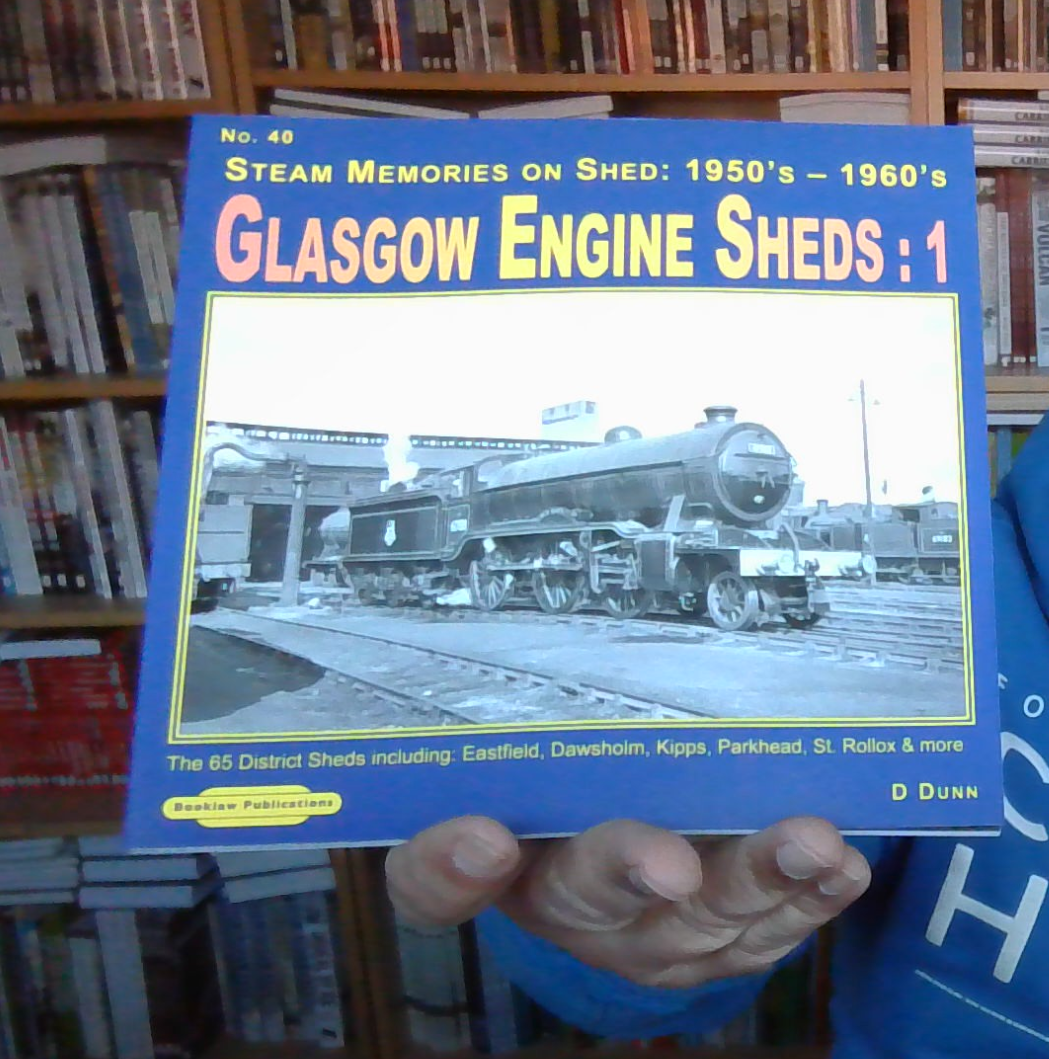 GLASGOW ENGINE SHEDS : 1: No. 40 NEW & FREEPOST IN UK 9781907094705