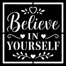 Believe in Yourself - Inspirational Quote Stencil Set - 3 Sizes - 3" 6" and 9"
