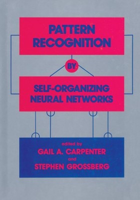 PATTERN RECOGNITION BY SELF-ORGANIZING NEURAL NETWORKS By Gail A. NEW