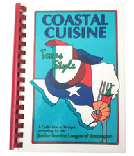Coastal Cuisine Texas Style: Junior Service League of Brazosport Ring/Wire Bound