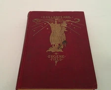 LULLABY-LAND: SONGS OF CHILDHOOD by Eugene Field 1905, Illus by Charles Robinson