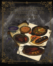 Clair Obscur: Expedition 33: Cookbook: of the...