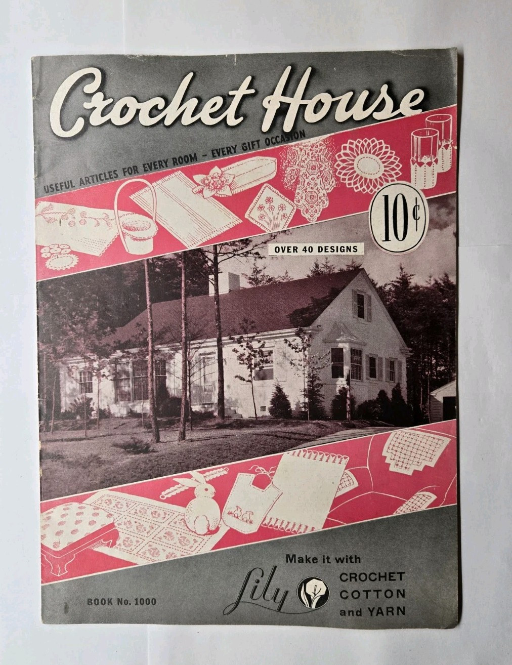 Crochet House Over 40 Designs Book No. 1000 Lily Mills 1942 Cr...