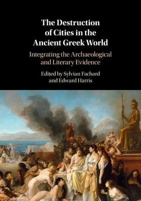 The Destruction of Cities in the Ancient Greek World | Sylvian Fachard (u. a.)