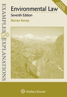 ENVIRONMENTAL LAW (EXAMPLES & EXPLANATIONS) By Steven Ferrey **BRAND NEW**