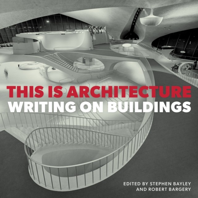 This is Architecture: Writing by Stephen BayleyRobert Barg (HB 2022) - Image 4