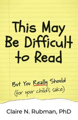 This May Be Difficult to Read : But You Really Should for Your Ch
