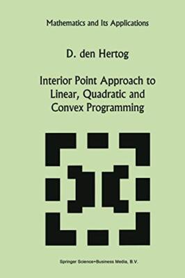 Interior Point Approach to Linear, Quadratic and Convex Programming : Algorit-,