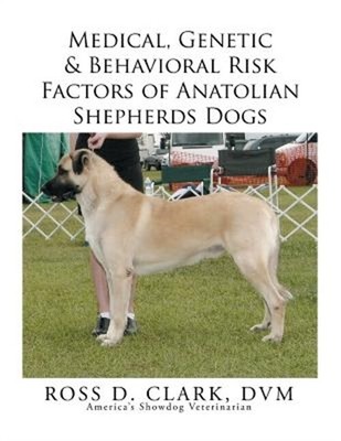 Medical, Genetic & Behavioral Risk Factors of Anatolian Shepherds Dogs (Paperbac