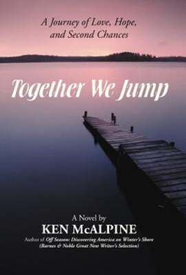 Together We Jump: A Journey of Love, Hope and Second Chances by Ken McAlpine