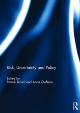 Risk, Uncertainty and Policy, Hardcover by Brown, Patrick (EDT); Olofsson, An...