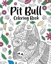 Pit Bull Coloring Book: Zentangle Coloring Books for Adult, Floral Mandala Color