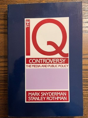 The IQ Controversy, The Media and Public Policy by M. Snyderman, S. Rothman :OOP