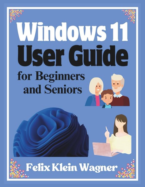 Windows 11 User Guide For Beginners And Seniors: A Simplified, Large Print-image