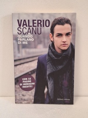 Quando parlano di me  di Valerio Scanu - Aliberti Editore 2010